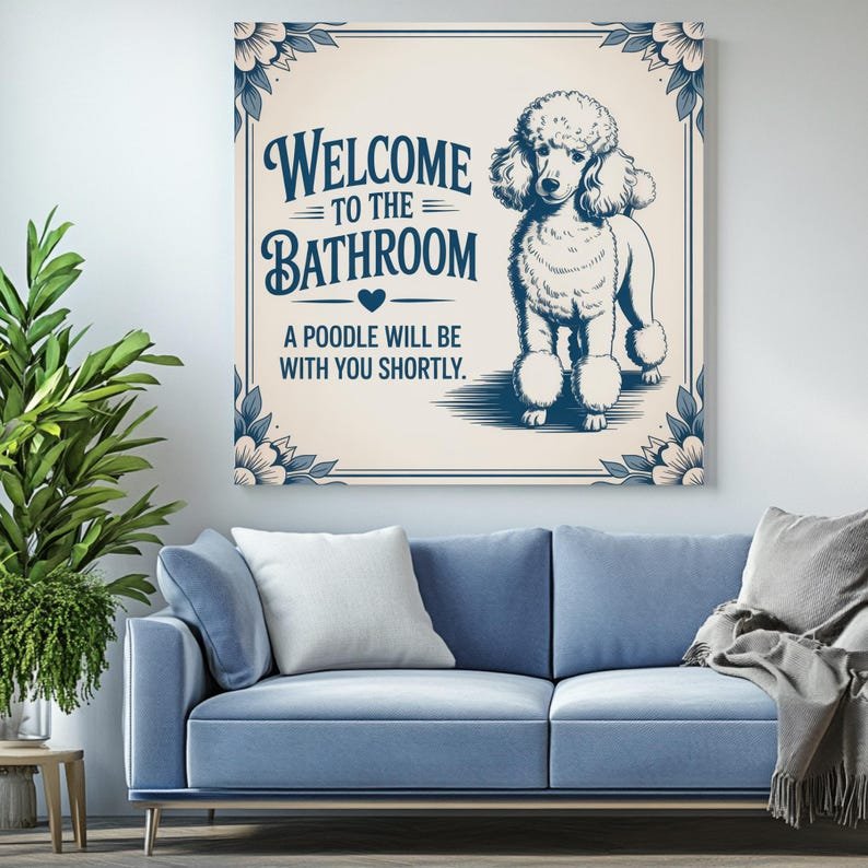 Welcome to the Bathroom Wall Art, Funny Poodle Sign, Canvas or Poster, Bathroom Wall Decor, Dog Lover Gift, Poodle Wall Art, Bathroom Decor - Image 4