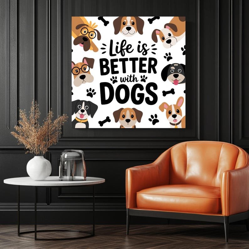 Life Is Better With Dogs, Canvas Or Poster, Dog Lovers Wall Art, Pet Quote Decor, Living Room Wall Decor, Cute Animal Home Art For Gift - Image 3