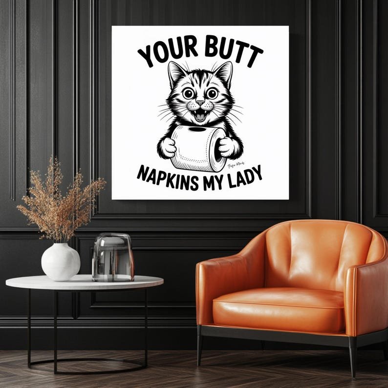 Funny Cat Bathroom Wall Art, Canvas Or Poster, Your Butt Napkins My Lady Print, Sarcastic Toilet Humor Decor, Black And White Cat Home Decor - Image 3